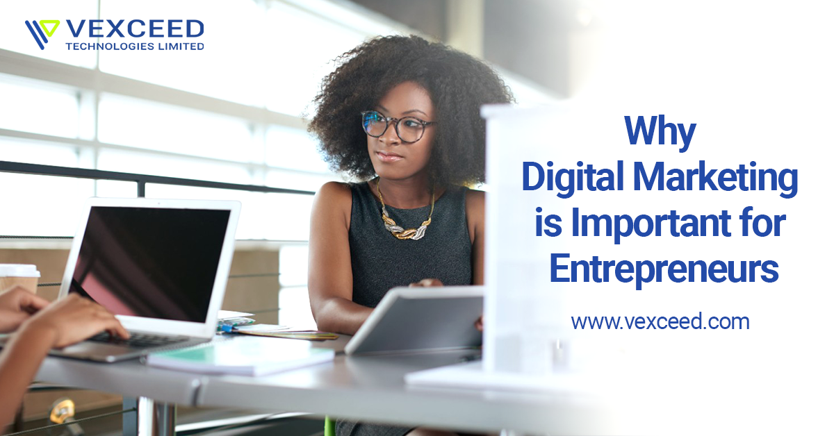 Why digital marketing is important for entrepreneurs